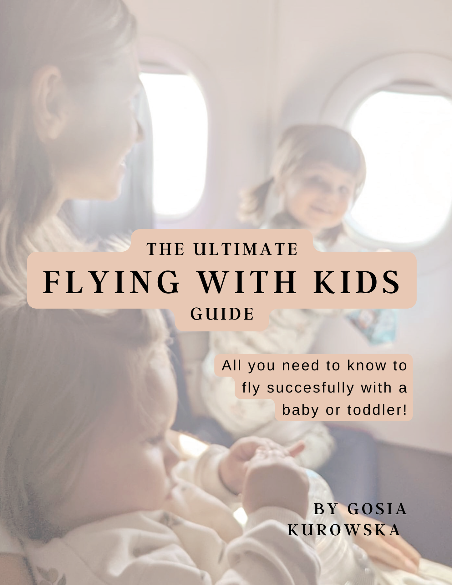 The Ultimate Flying with Kids Guide